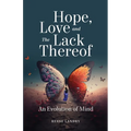 Hope, Love and the Lack Thereof: An Evolution of Mind