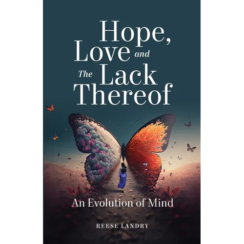 Hope, Love and the Lack Thereof: An Evolution of Mind