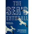 The Sea's Enthrall: Memoirs of an Oceanographer
