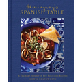 Hemingway's Spanish Table: A Culinary Journey in 60+ Recipes