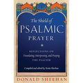 The Shield of Psalmic Prayer: Reflections on Translating, Interpreting, and Praying the Psalte