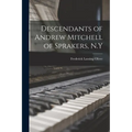 Descendants of Andrew Mitchell of Sprakers, N.Y