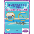 Teach Your Kids To Swim Butterfly Bootcamp: Teaching Guide For Swimming Teachers & Parents