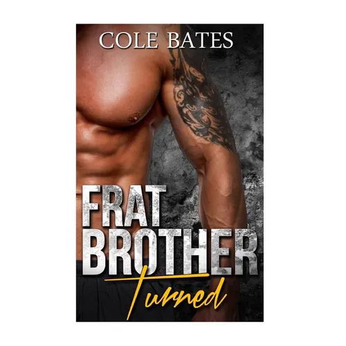Frat Brother Turned: A Straight to Gay Romance