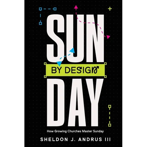 Sunday By Design: How Growing Churches Master Sunday