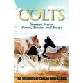 Colts Student Voices: Poems, Stories, and Essays