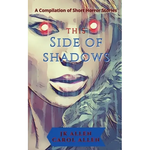 This Side of Shadows: A Compilation of Horror Shorts