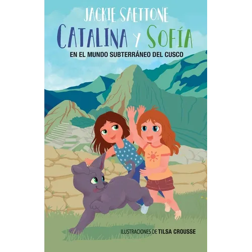 Catalina Y Sofía En El Mundo Subterráneo del Cusco
