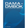 Dama-Dmbok: Guía Del Conocimiento Para La Gestión De Datos