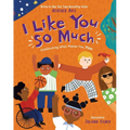 I Like You So Much: Celebrating What Makes You, You!