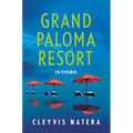 Grand Paloma Resort (Spanish Edition)