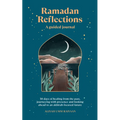 Ramadan Reflections: A Guided Journal: 30 Days of Healing from Your Past, Being Present and Looking Ahead to an Akhirah-Focused Future