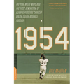1954: The Year Willie Mays and the First Generation of Black Superstars Changed Major League Baseball Forever