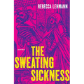 The Sweating Sickness: Poems