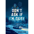Don't Ask If I'm Okay