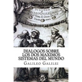 Dialogos sobre los Dos Maximos Sistemas del Mundo (Spanish) Edition