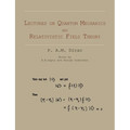 Lectures on Quantum Mechanics and Relativistic Field Theory