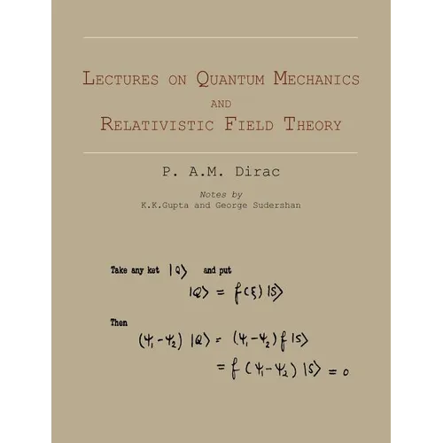 Lectures on Quantum Mechanics and Relativistic Field Theory