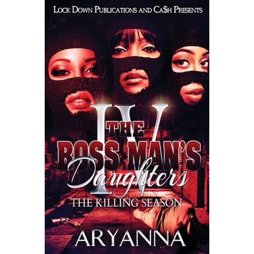 The Boss Man's Daughters 4: The Killing Season