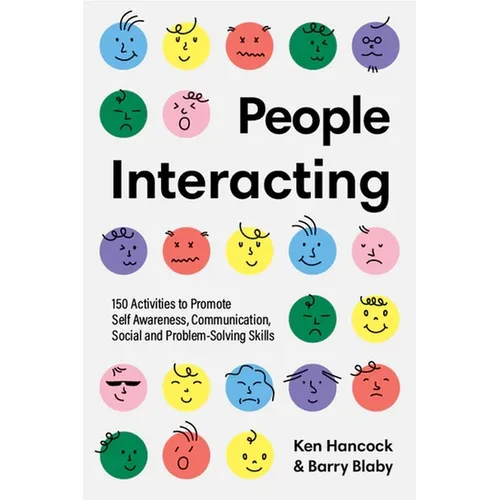 People Interacting: 150 Activities to Promote Self Awareness, Communication, Social and Problem-Solving Skills