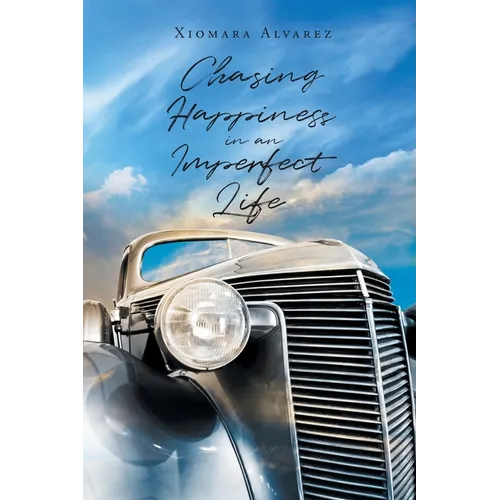 Chasing Happiness in an Imperfect Life
