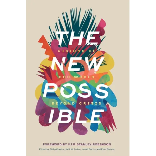 The New Possible: Visions of Our World Beyond Crisis