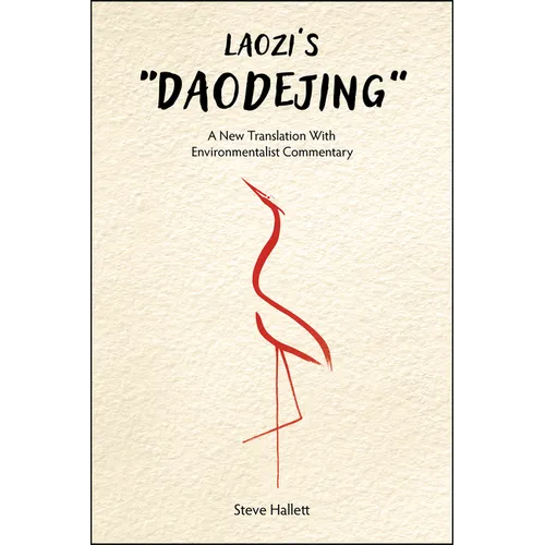 Laozi's Daodejing: A New Translation with Environmentalist Commentary