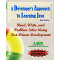 A Developer's Approach to Learning Java: Read, Write, and Problem Solve Using Test-Driven Development: Labs Interleaved