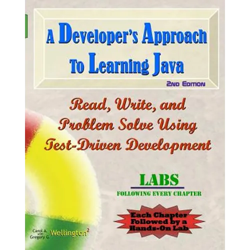 A Developer's Approach to Learning Java: Read, Write, and Problem Solve Using Test-Driven Development: Labs Interleaved
