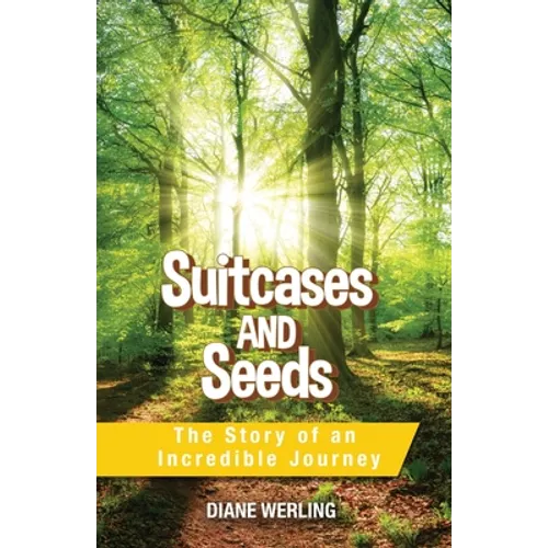 Suitcases and Seeds: The Story of an Incredible Journey