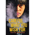 Careful What You Wish for