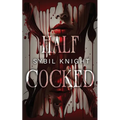 Half Cocked