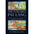 The Portable Pat Lang: Essential Writings on History, War, Religion, and Strategy