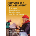 Memoirs of a Change Agent: T-groups, Organization Development, and Social Justice