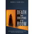 Death Came Creeping in the Room: Discovering the Death of My Wife While in the Next Room
