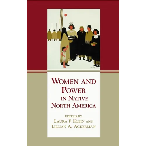 Women and Power in Native North America