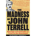 The Madness of John Terrell: Revenge and Insanity on Trial in the Heartland