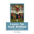 Leave No Soul Behind: A Handbook for Catholics