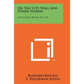 On The City Wall And Other Stories: Little Blue Book, No. 914
