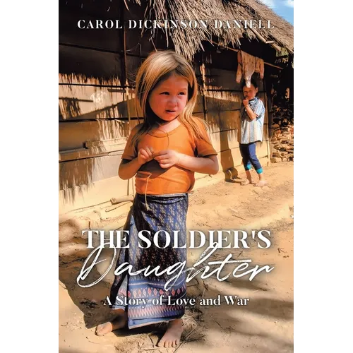 The Soldier's Daughter: A Story of Love and War