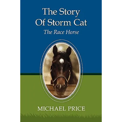 The Story Of Storm Cat: The Race Horse