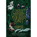 A Deathly Compendium of Poisonous Plants: Wicked Weeds and Sinister Seeds