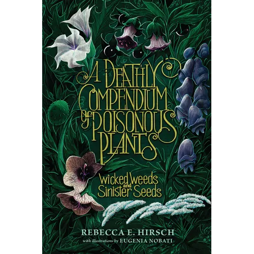 A Deathly Compendium of Poisonous Plants: Wicked Weeds and Sinister Seeds