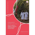 Engaged Spirituality: Stories of Religious Resilience, Inspiration, and Pursuing the Common Good
