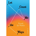 Let Me Count the Ways: A Memoir