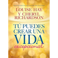 Tú Puedes Crear Una Vida Excepcional