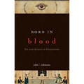 Born in Blood: The Lost Secrets of Freemasonry