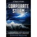 Corporate Storm: A Whistleblower's Fight for Justice through Entrenched Corruption