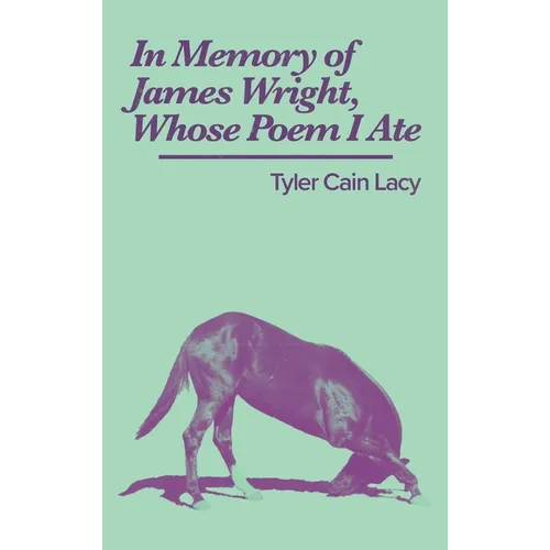 In Memory of James Wright, Whose Poem I Ate