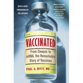 Vaccinated: From Cowpox to Mrna, the Remarkable Story of Vaccines